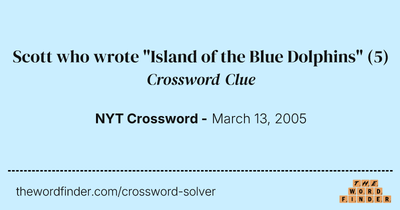 Scott who wrote "Island of the Blue Dolphins" crossword clue image