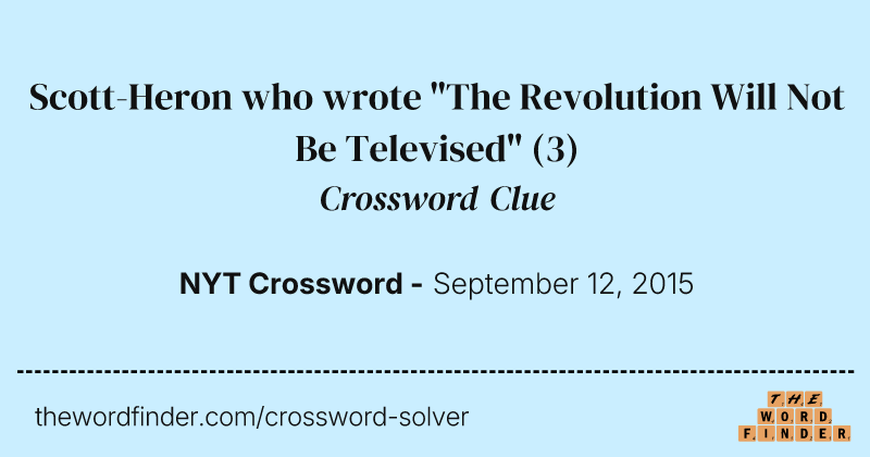 Scott-Heron who wrote "The Revolution Will Not Be Televised" crossword clue image