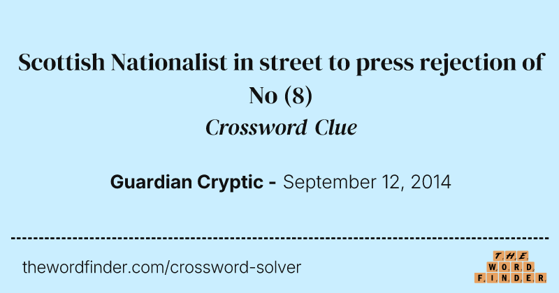 Scottish Nationalist in street to press rejection of No crossword clue image