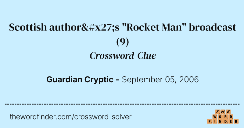 Scottish author's "Rocket Man" broadcast crossword clue image