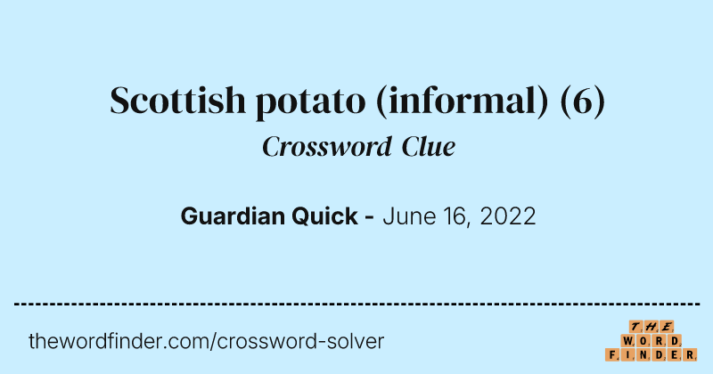 Scottish potato (informal) crossword clue image