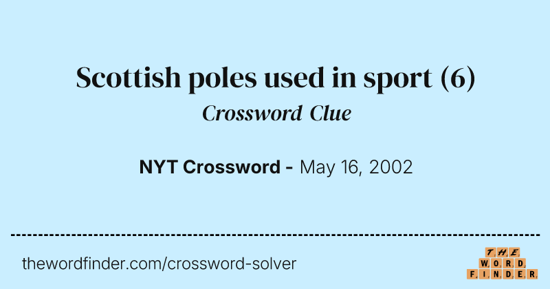 Scottish poles used in sport crossword clue image