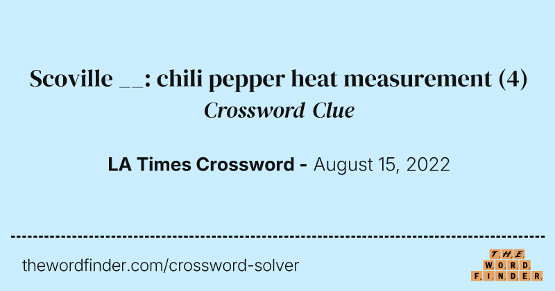 Scoville __: chili pepper heat measurement crossword clue image