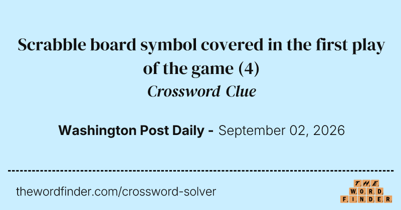 Scrabble board symbol covered in the first play of the game crossword clue image