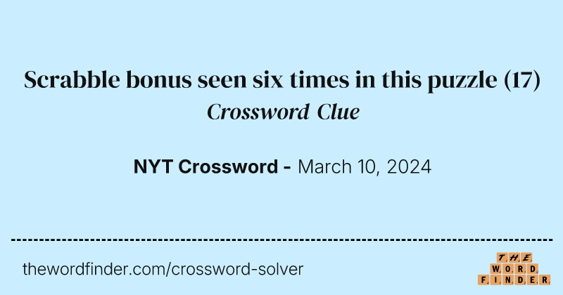 Scrabble bonus seen six times in this puzzle crossword clue image