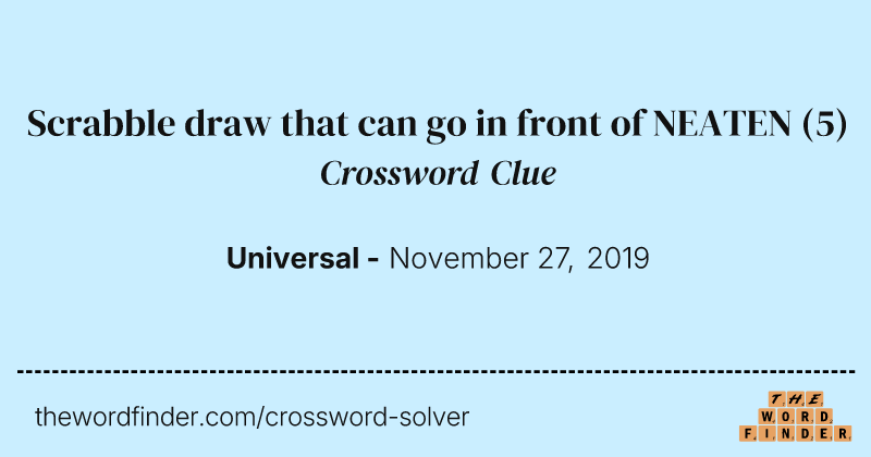 Scrabble draw that can go in front of NEATEN crossword clue image