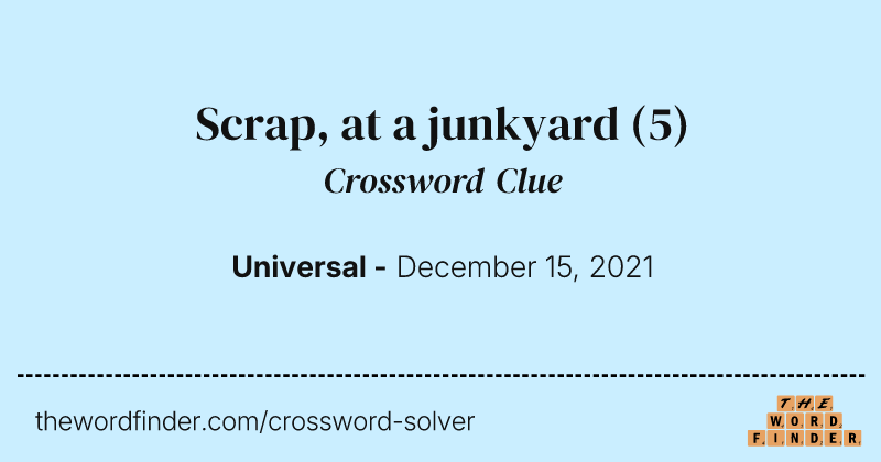 Scrap, at a junkyard crossword clue image