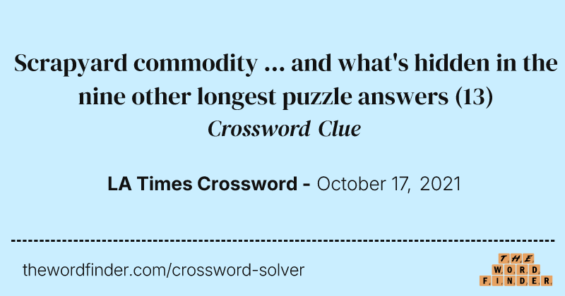 Scrapyard commodity ... and what's hidden in the nine other longest puzzle answers crossword clue image
