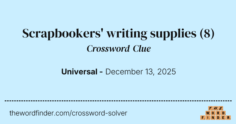Scrapbookers' writing supplies crossword clue image