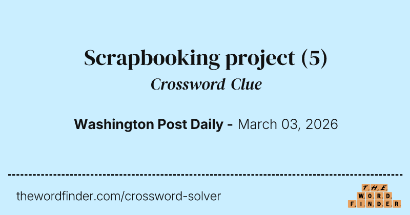Scrapbooking project crossword clue image