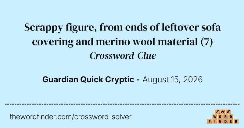 Scrappy figure, from ends of leftover sofa covering and merino wool material crossword clue image