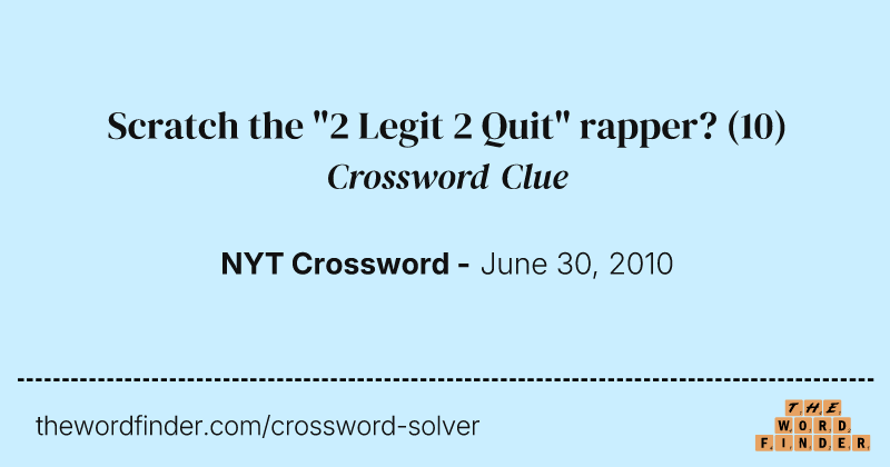 Scratch the "2 Legit 2 Quit" rapper? crossword clue image