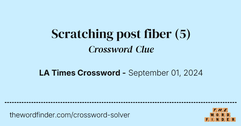 Scratching post fiber crossword clue image