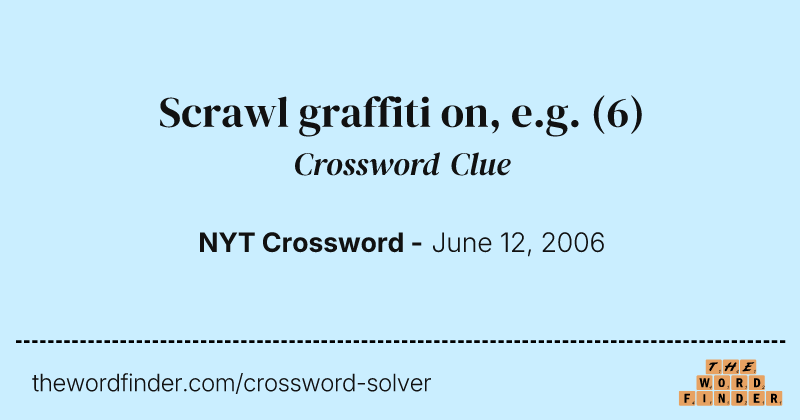 Scrawl graffiti on, e.g. crossword clue image