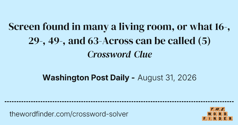 Screen found in many a living room, or what 16-, 29-, 49-, and 63-Across can be called crossword clue image