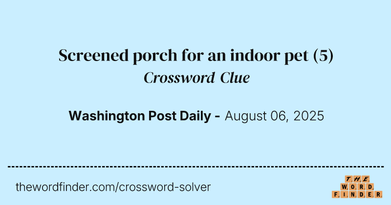 Screened porch for an indoor pet crossword clue image