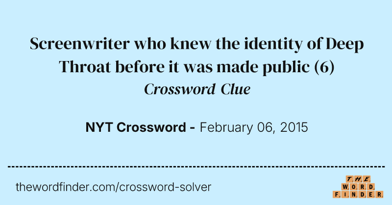Screenwriter who knew the identity of Deep Throat before it was made public crossword clue image