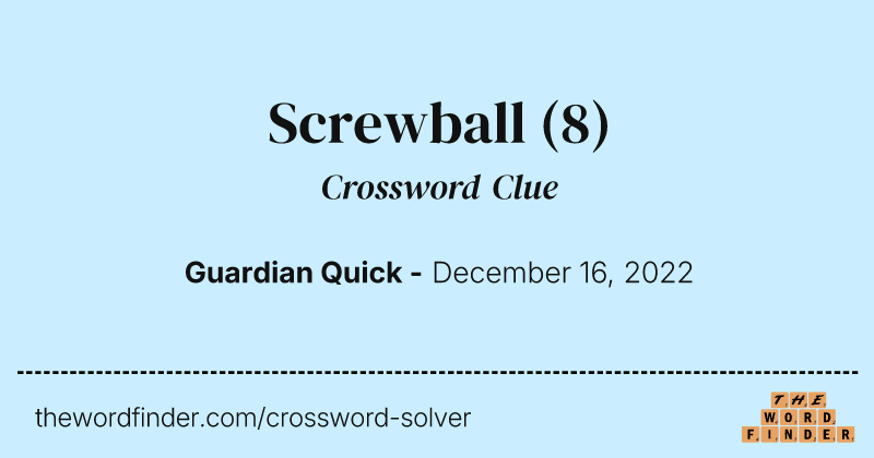 Screwball crossword clue image