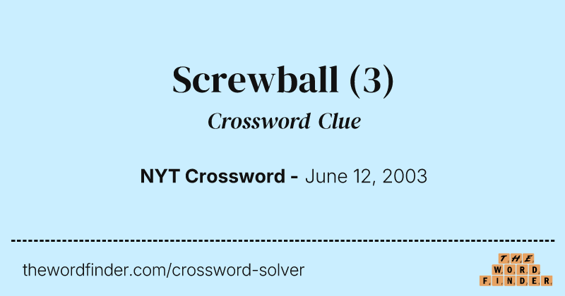 Screwball crossword clue image