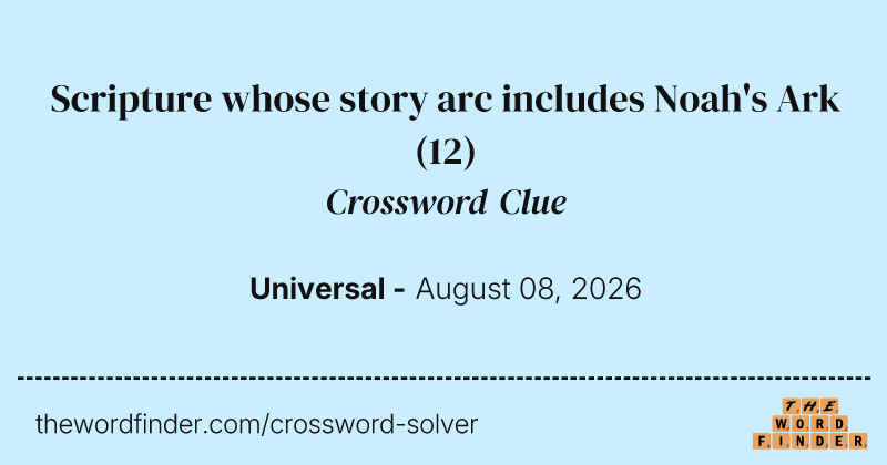 Scripture whose story arc includes Noah's Ark crossword clue image