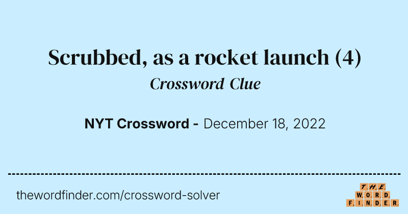 Scrubbed, as a rocket launch crossword clue image