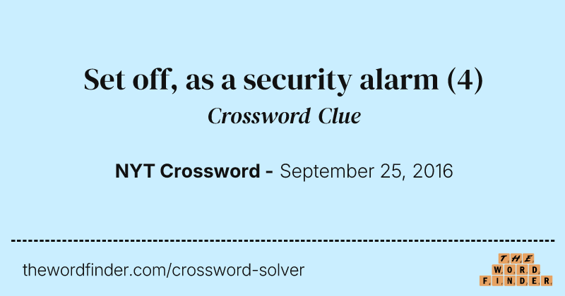 Set off, as a security alarm crossword clue image