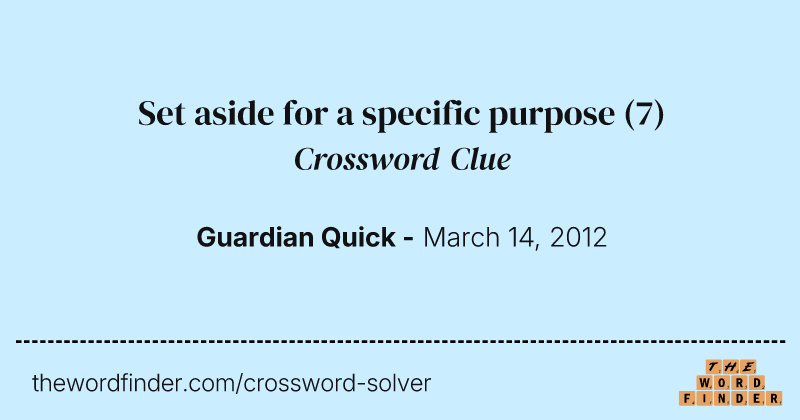 Set aside for a specific purpose crossword clue image