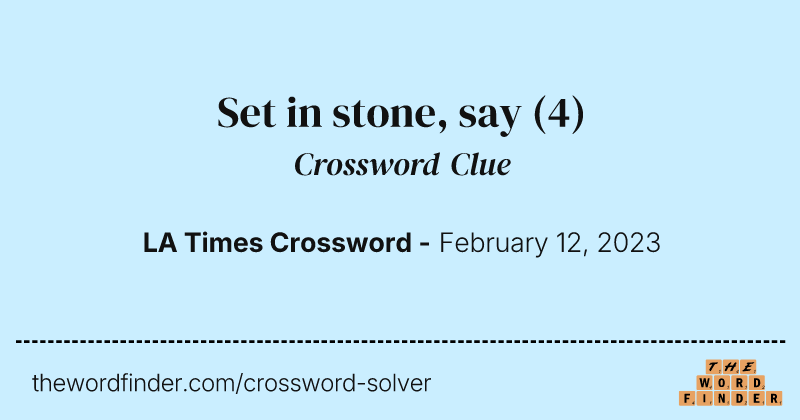 Set in stone, say crossword clue image