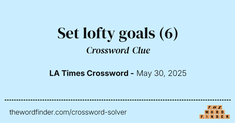 Set lofty goals crossword clue image