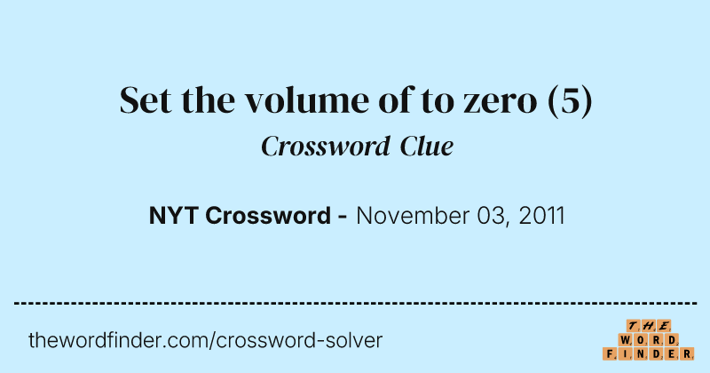 Set the volume of to zero crossword clue image