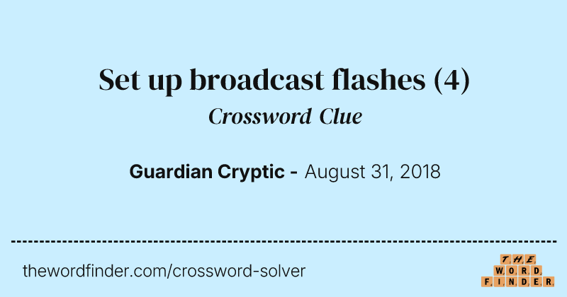 Set up broadcast flashes crossword clue image