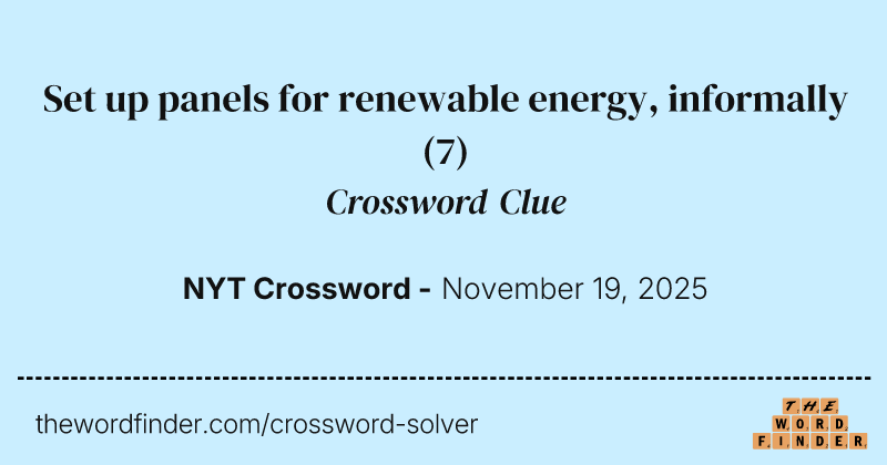 Set up panels for renewable energy, informally crossword clue image