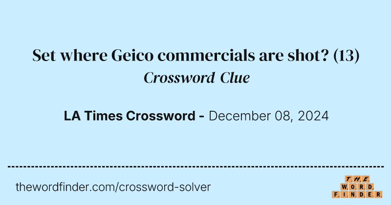 Set where Geico commercials are shot? crossword clue image