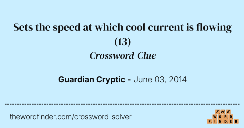 Sets the speed at which cool current is flowing crossword clue image