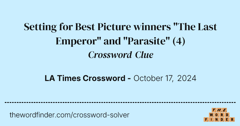 Setting for Best Picture winners "The Last Emperor" and "Parasite" crossword clue image