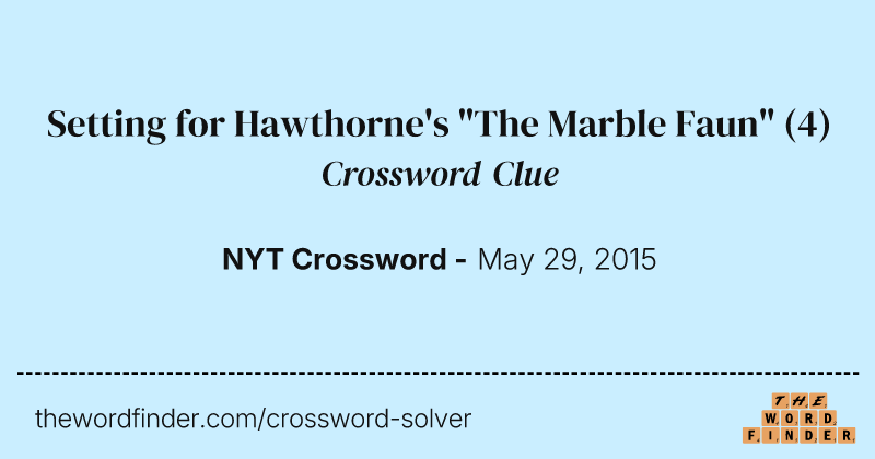 Setting for Hawthorne's "The Marble Faun" crossword clue image