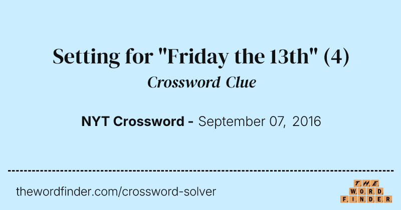 Setting for "Friday the 13th" crossword clue image