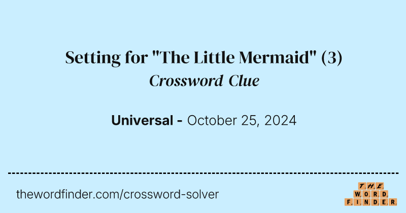 Setting for "The Little Mermaid" crossword clue image