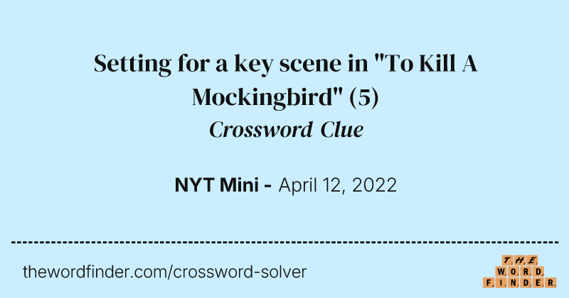 Setting for a key scene in "To Kill A Mockingbird" crossword clue image