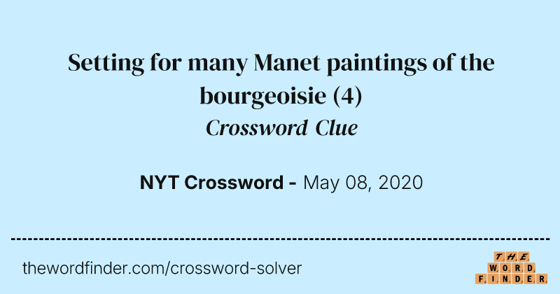 Setting for many Manet paintings of the bourgeoisie crossword clue image