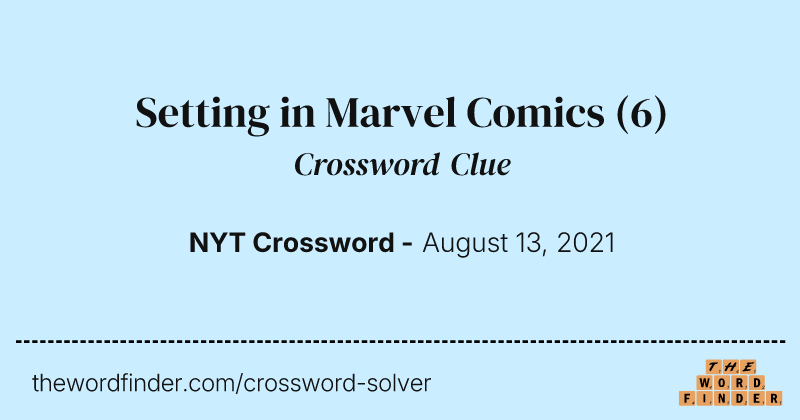 Setting in Marvel Comics crossword clue image