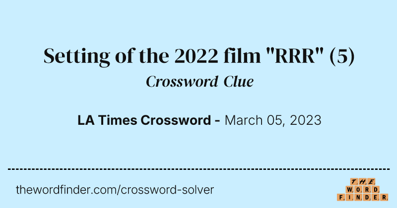 Setting of the 2022 film "RRR" crossword clue image