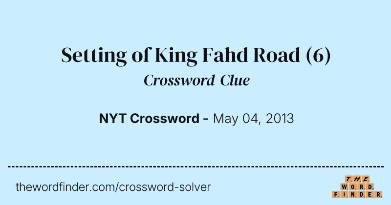 Setting of King Fahd Road crossword clue image