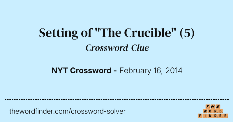 Setting of "The Crucible" crossword clue image