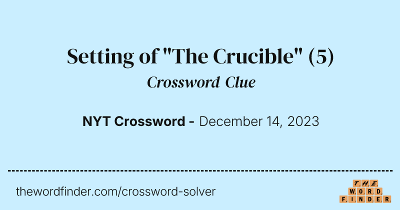 Setting of "The Crucible" crossword clue image