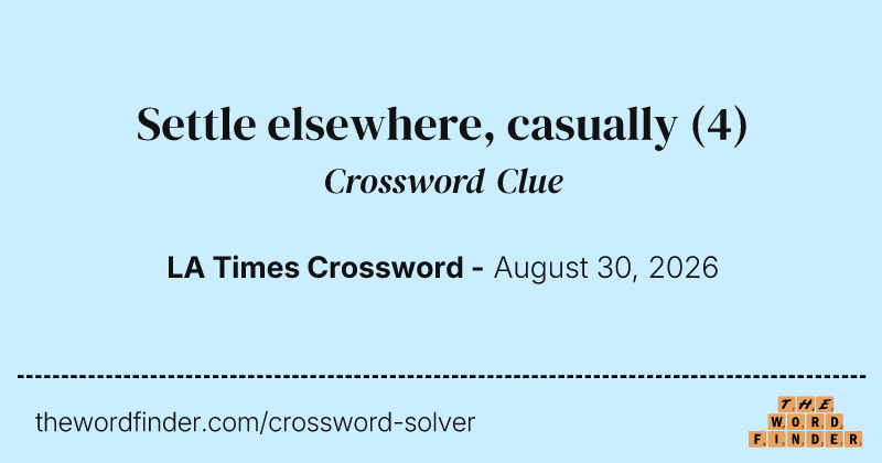 Settle elsewhere, casually crossword clue image