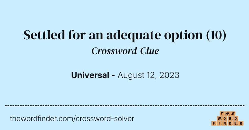Settled for an adequate option crossword clue image