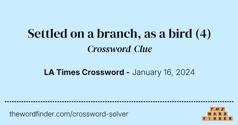 Settled on a branch, as a bird crossword clue image