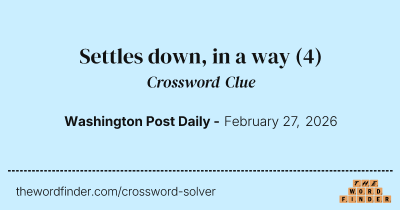 Settles down, in a way crossword clue image