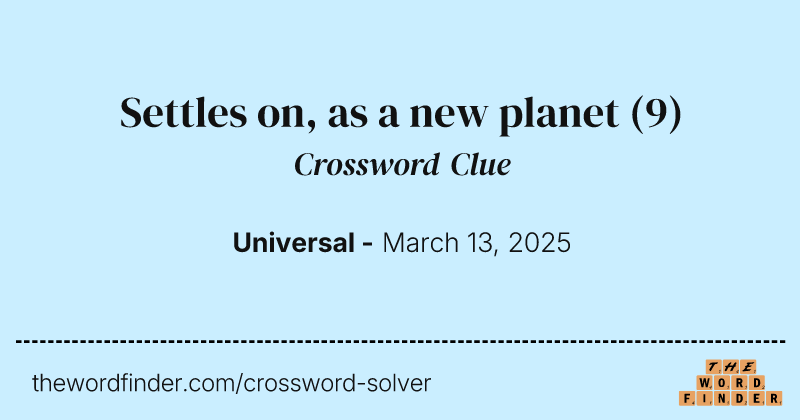 Settles on, as a new planet crossword clue image